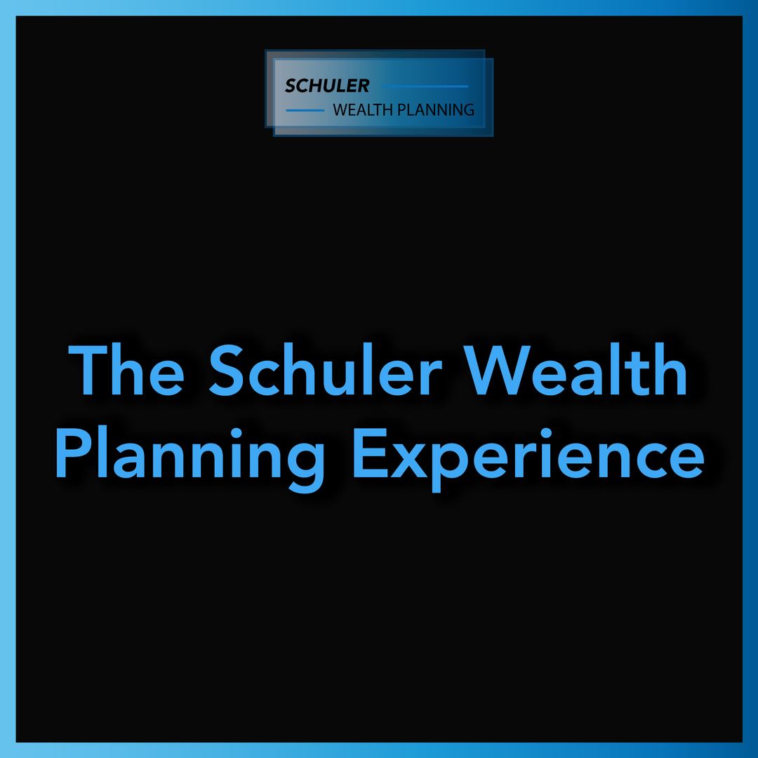The Schuler Wealth Planning Experience